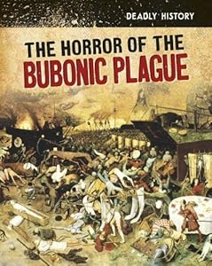 The Horror of the Bubonic Plague (InfoSearch: Deadly History)