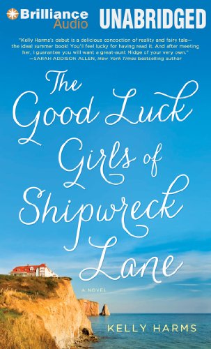 The Good Luck Girls of Shipwreck Lane: A Novel by Kelly Harms