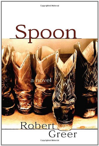 Spoon: A Novel by Robert Greer