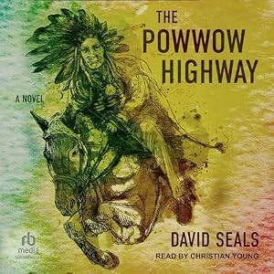 The Powwow Highway: A Novel by David Seals
