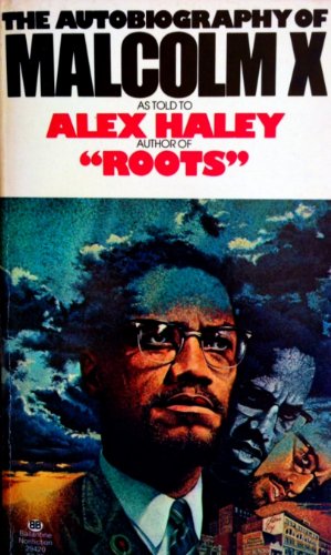 The Autobiography of Malcolm X by Malcolm X