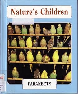 Parakeets and Canaries (Nature's Children) by Robert Hirschfeld