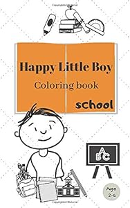 Happy Little Boy Coloring Book/School/Age 2-6: Creative Early Learning Activities for Toddlers & Little Kids/Size 5x8/50 Pages by GoodVibes Notebooks