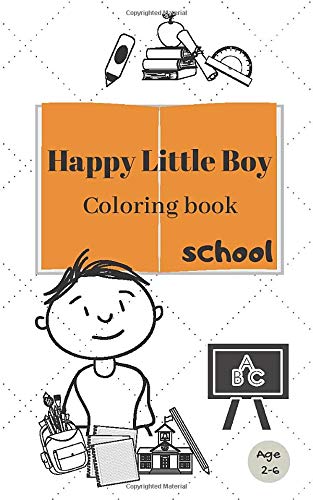 Happy Little Boy Coloring Book/School/Age 2-6: Creative Early Learning Activities for Toddlers & Little Kids/Size 5x8/50 Pages by GoodVibes Notebooks