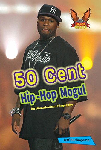 50 Cent: Hip-Hop Mogul (Hip-Hop Moguls) by Jeff Burlingame