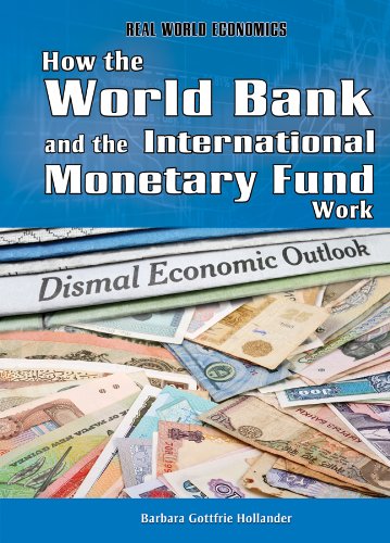How the World Bank and the International Monetary Fund Work (Real World Economics) by Barbara Gottfried Hollander