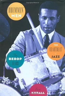 Drummin' Men--The Heartbeat of Jazz