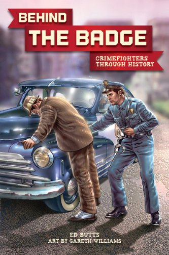 Behind the Badge: Crimefighters Through History by Ed Butts  ,