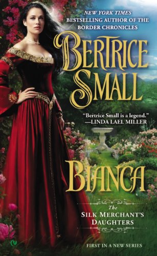 Bianca: The Silk Merchant's Daughters by Bertrice Small