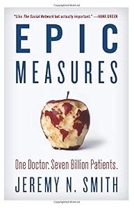 Epic Measures: One Doctor. Seven Billion Patients.