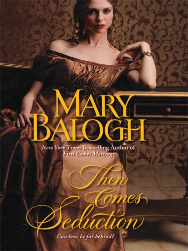 Then Comes Seduction by Mary Balogh