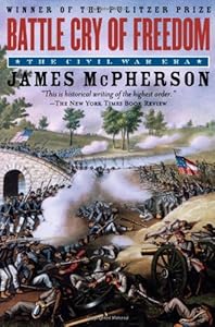 Battle Cry of Freedom: The Civil War Era