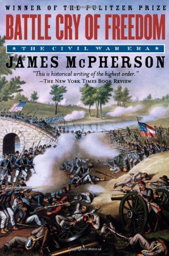 Battle Cry of Freedom: The Civil War Era by James M McPherson