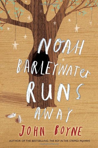Noah Barleywater Runs Away by John Boyne
