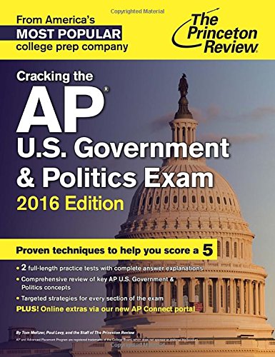 Cracking the AP U.S. Government & Politics Exam, 2016 Edition by Princeton Review