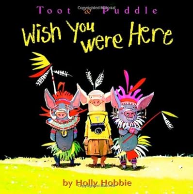 Wish You Were Here (Toot & Puddle)