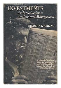 Investments - an Introduction to Analysis and Management by Frederick Amling