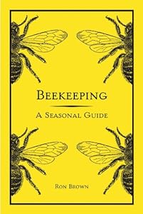 Beekeeping: A Seasonal Guide