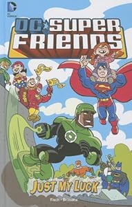 Just My Luck (DC Comics: DC Super Friends) by Dario Brizuela