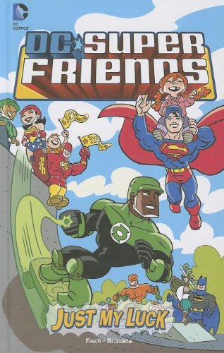 Just My Luck (DC Comics: DC Super Friends) by Dario Brizuela