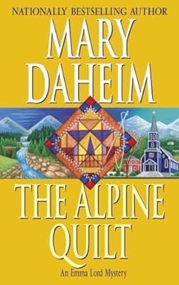 The Alpine Quilt: An Emma Lord Mystery (Emma Lord Mysteries)