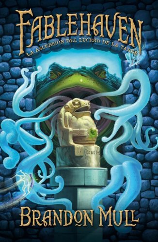 Fablehaven II. La ascension del Lucero de la Tarde (Spanish Edition) by Brandon Mull