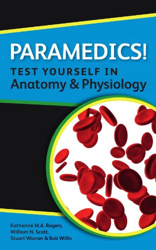 Paramedics! Test yourself in Anatomy and Physiology (Nurses! Test Yourself in...) by Bob Willis