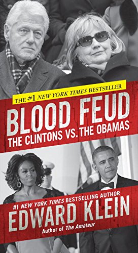 Blood Feud: The Clintons vs. The Obamas by Edward Klein