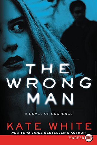 The Wrong Man LP: A Novel of Suspense by Kate White