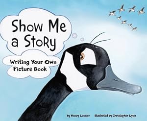 Show Me a Story: Writing Your Own Picture Book (Writer's Toolbox)