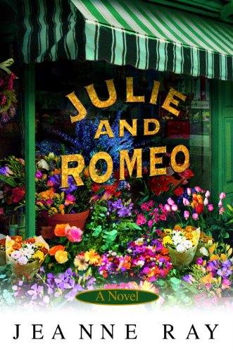 Julie and Romeo: A Novel by Jeanne Ray