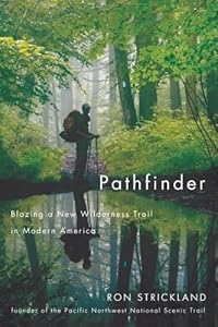 Pathfinder: Blazing a New Wilderness Trail in Modern America by Ron Strickland
