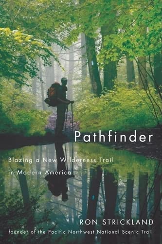 Pathfinder: Blazing a New Wilderness Trail in Modern America by Ron Strickland