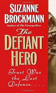 The Defiant Hero (Troubleshooters, Book 2)