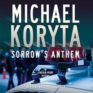 Sorrow’s Anthem: A Lincoln Perry Mystery by Michael Koryta