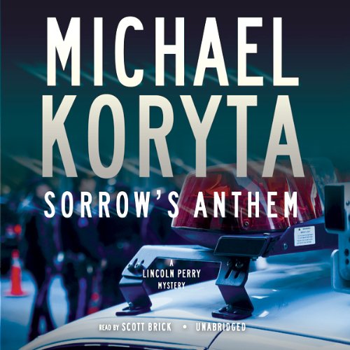 Sorrow’s Anthem: A Lincoln Perry Mystery by Michael Koryta
