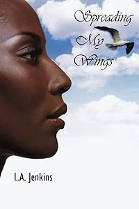 Spreading My Wings by L A Jenkins