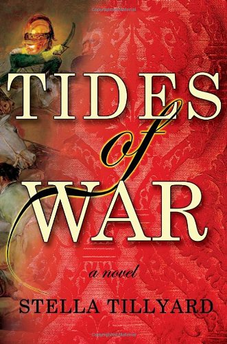 Tides of War: A Novel by Stella Tillyard
