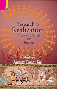 Research As Realization: Science, Spirituality and Harmony