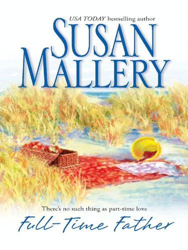 Full-Time Father (Hometown Heartbreakers Book 5) by Susan Mallery