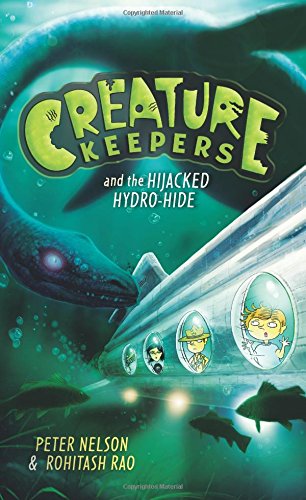 Creature Keepers and the Hijacked Hydro-Hide by Rohitash Rao