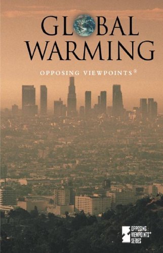 Opposing Viewpoints Series - Global Warming (paperback edition) by James Haley
