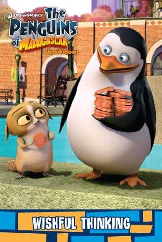Wishful Thinking (The Penguins of Madagascar) by Elizabeth Rudnick