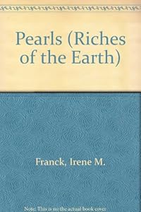 Pearls (Riches of the Earth) by Irene M. Franck