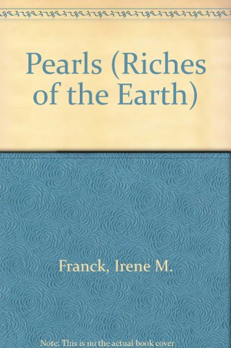 Pearls (Riches of the Earth) by Irene M. Franck
