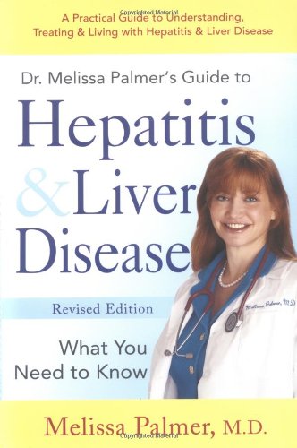 Dr. Melissa Palmer's Guide To Hepatitis and Liver Disease by Melissa Palmer