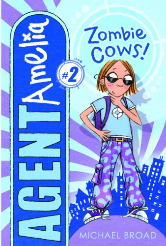 Zombie Cows! (Agent Amelia) by Michael Broad