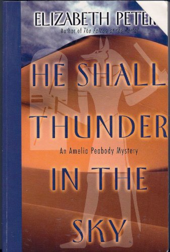 He Shall Thunder in the Sky: An Amelia Peabody Mystery by Elizabeth Peters