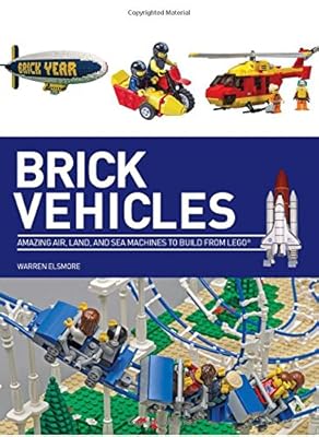 Brick Vehicles: Amazing Air, Land, and Sea Machines to Build from LEGO&reg;
