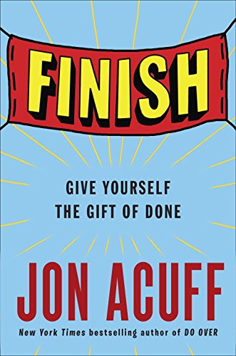 Finish: Give Yourself the Gift of Done by JON ACUFF